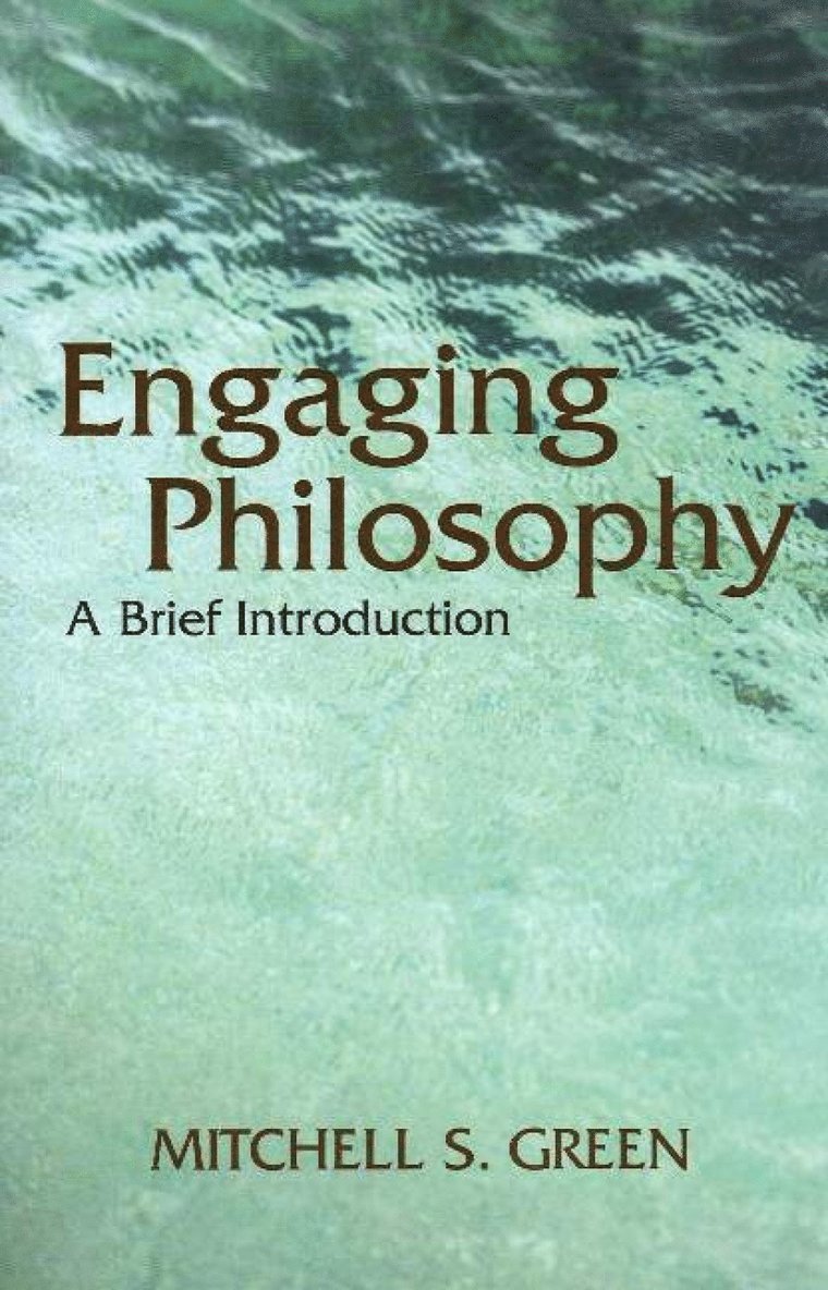 Mitchell S. Green - Engaging Philosophy, Inbunden