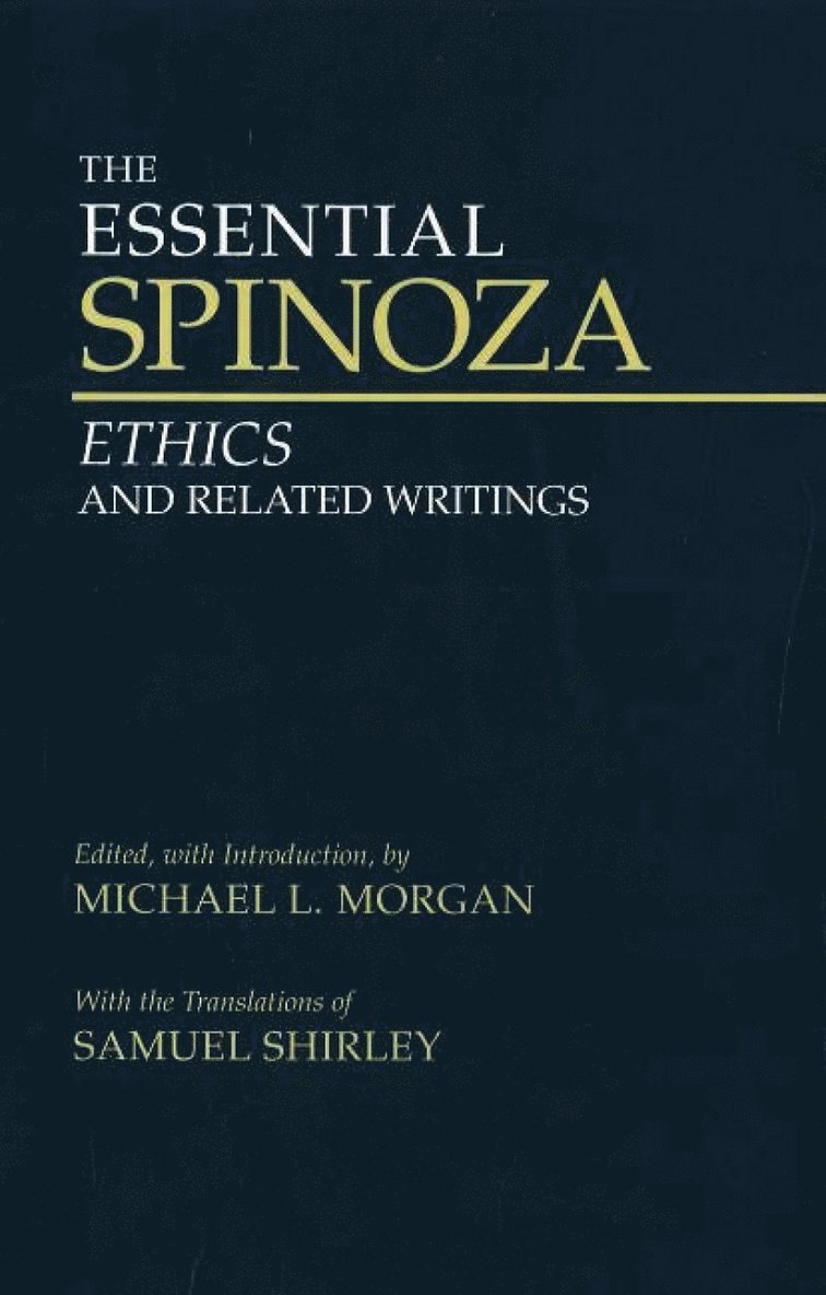 Baruch Spinoza, Michael L. Morgan - Essential Spinoza, Inbunden