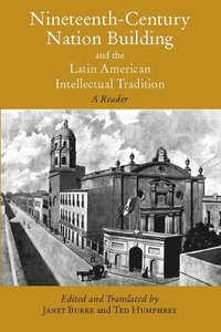 bokomslag Nineteenth-Century Nation Building and the Latin American Intellectual Tradition