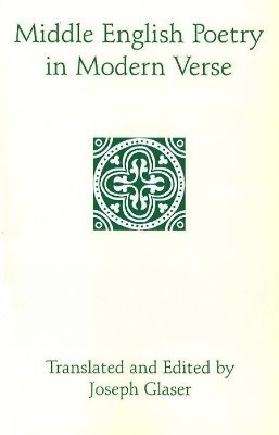Joseph Glaser - Middle English Poetry in Modern Verse, Inbunden