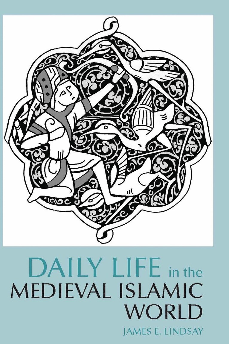 Daily Life in the Medieval Islamic World