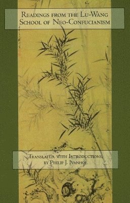 Readings from the Lu-Wang School of Neo-Confucianism, Inbunden