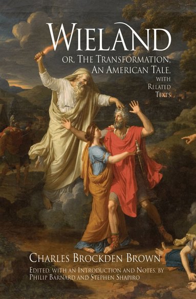 Charles Brockden Brown, Philip Barnard, Stephen Shapiro - Wieland; or The Transformation, Inbunden