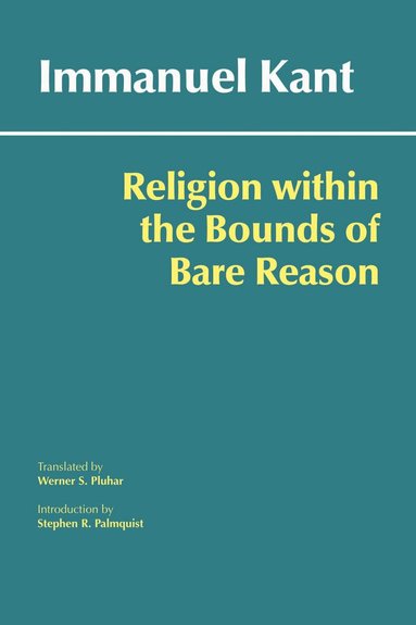 Immanuel Kant - Religion within the Bounds of Bare Reason, Inbunden