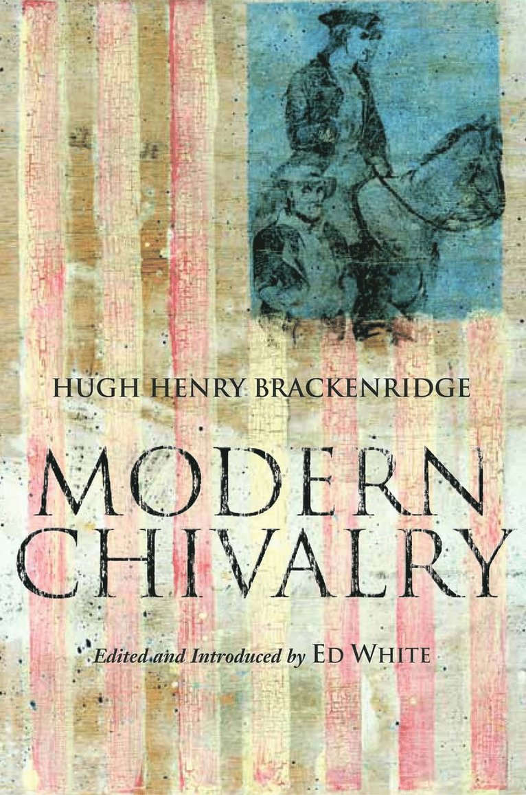 Henry Brackenridge, Ed White - Modern Chivalry, Inbunden