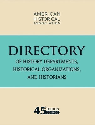 45th Directory of History Departments, Historical Organizations, and Historians: 2019-20, Häftad