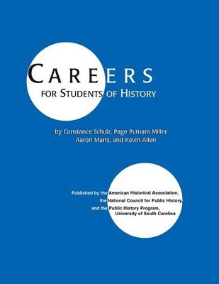 Constance Shulz, Page Putnam Miller, Aaron Marrs, Kevin Allen - Careers for Students of History, Häftad