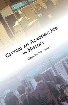 bokomslag Getting an Academic Job in History
