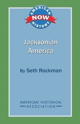 Seth Rockman - Jacksonian America, Häftad