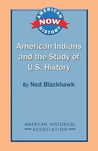 bokomslag Blackhawk, N: American Indians and the Study of U.S. History
