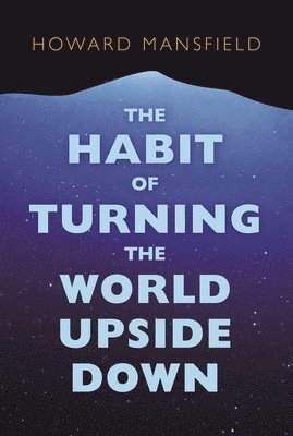 Habit of Turning the World Upside Down