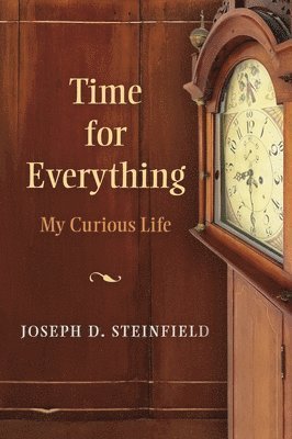 Joseph D Steinfield, Joseph D. Steinfield - Time for Everything, Häftad
