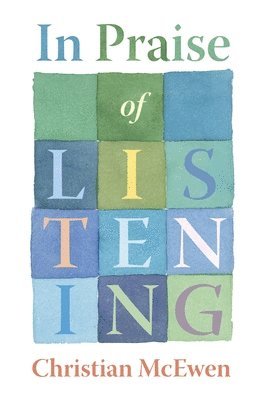 In Praise of Listening 1