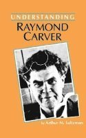 bokomslag Understanding Raymond Carver