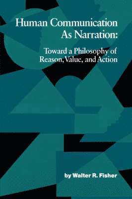 Walter R. Fisher - Human Communication As Narration, Häftad