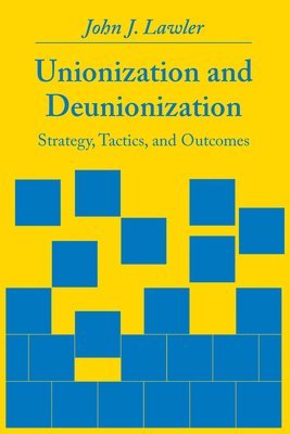 John J. Lawler, John J Lawler - Unionization and Deunionization, Inbunden