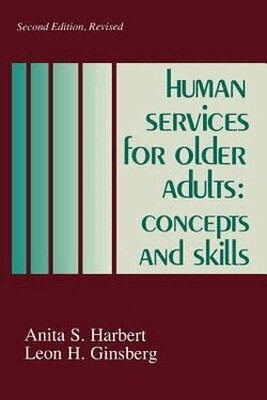 Anita S. Harbert, Leon H. Ginsberg - Human Services for Older Adults, Häftad