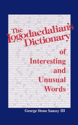 The Logodaedalian's Dictionary of Interesting and Unusual Words 1