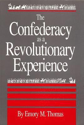 bokomslag The Confederacy as a Revolutionary Experience