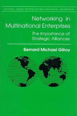 Bernard Michael Gilroy - Networking in Multinational Enterprises, Inbunden