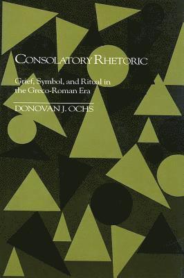 Donovan J. Ochs - Consolatory Rhetoric, Inbunden