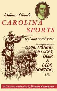 bokomslag William Elliott's Carolina Sports by Land and Water