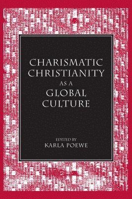 Charismatic Christianity as a Global Culture 1