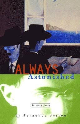 Fernando Pessoa - Always Astonished, Häftad
