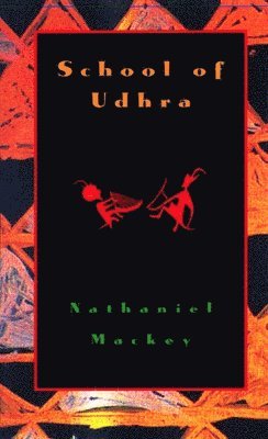 Nathaniel Mackey - School of Udhra, Häftad