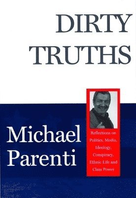 Michael Parenti - Dirty Truths, Häftad