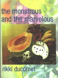 bokomslag Monstrous And The Marvelous