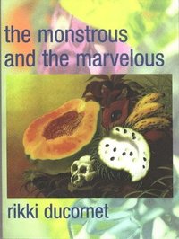 bokomslag The Monstrous and the Marvelous