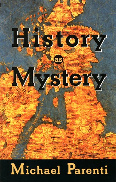 Michael Parenti - History as Mystery, Häftad