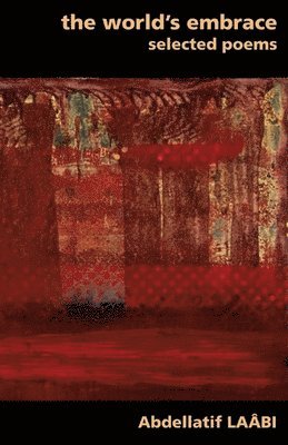 Abdellatif Labi, Abdellatif Laâbi - World's Embrace, Häftad