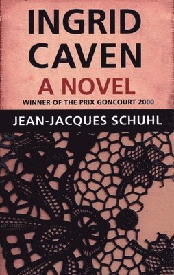 Jean-Jacques Schuhl - Ingrid Caven, Häftad