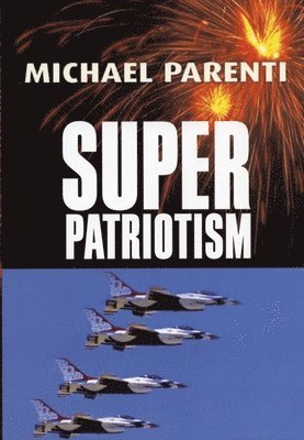 Michael Parenti - Superpatriotism, Häftad