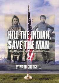 bokomslag Kill the Indian, Save the Man