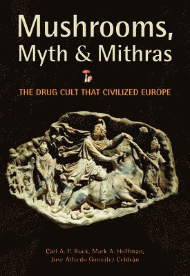 bokomslag Mushrooms, Myth and Mithras