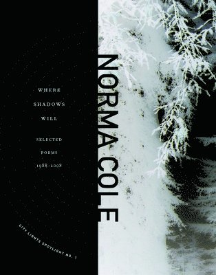 Norma Cole - Where Shadows Will, Häftad