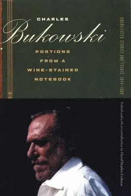 Charles Bukowski, David Calonne - Portions from a Wine-Stained Notebook, Häftad. Tillgänglighet: Lägg i varukorg