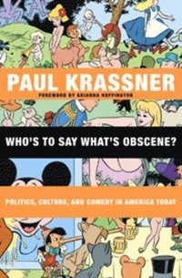 bokomslag Who's to Say What's Obscene?: Politics, Culture, and Comedy in America Today