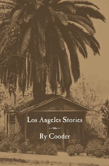 Ry Cooder - Los Angeles Stories, Häftad