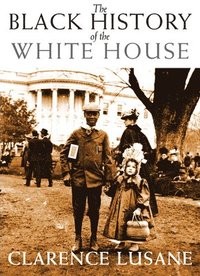bokomslag The Black History of the White House