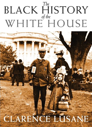 Clarence Lusane - Black History of the White House, Häftad
