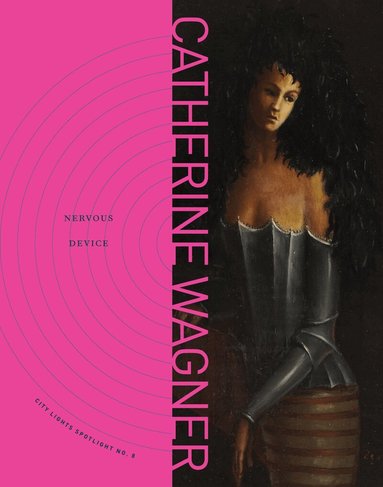 Catherine Wagner - Nervous Device, Häftad