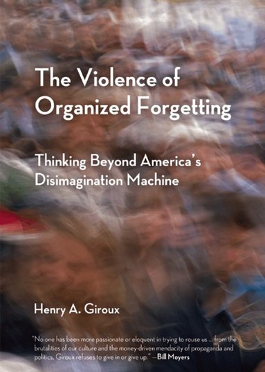 Henry A. Giroux - Violence of Organized Forgetting, Häftad
