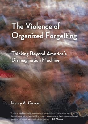 Henry A. Giroux, Henry A Giroux - Violence of Organized Forgetting, Häftad