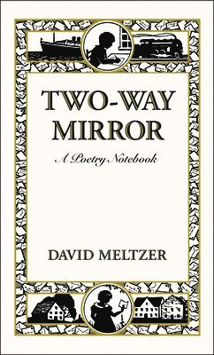 David Meltzer - Two-Way Mirror, Inbunden
