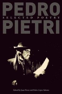 bokomslag Pedro Pietri: Selected Poetry
