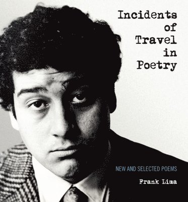 Frank Lima, Garrett Caples, Julien Poirier - Incidents of Travel in Poetry, Häftad